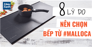 8 lý do nên chọn mua bếp từ Malloca - Bếp XANH 8 lý do nên chọn mua bếp từ Malloca - Bếp XANH