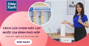 Cách chọn mua máy lọc nước gia đình phù hợp Cách chọn mua máy lọc nước gia đình phù hợp